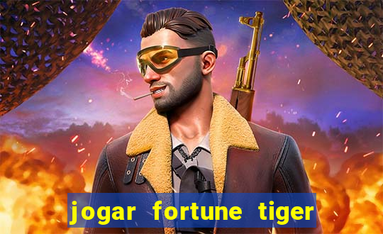 jogar fortune tiger de graca